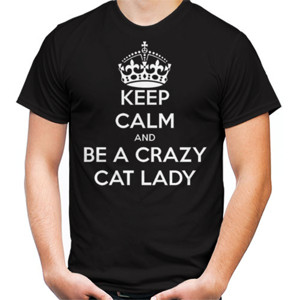 Kaos Keep Calm and be a crazy cat lady