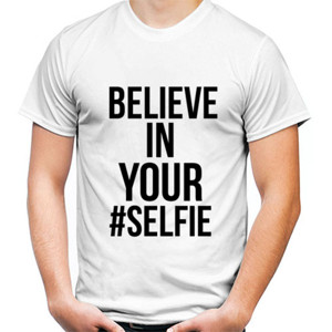 Kaos Believe in your selfie