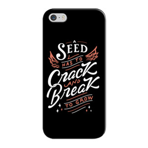 A Seed Has To Crack And Break To Grow Casing HP