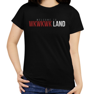 Kaos Welcome To WKWKWK LAND
