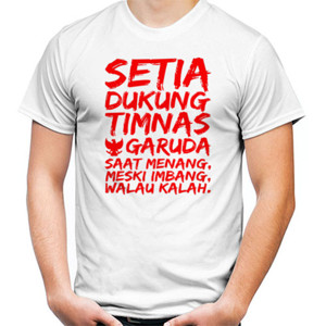 Kaos SETIA DUKUNG TIMNAS GARUDA WHITE 2