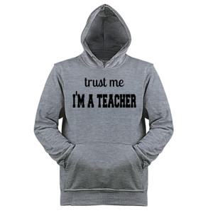 Jaket Hoodie Trust me I'm a Teacher