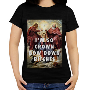 Kaos IM SO CROWN BOW DOWN BITCHES