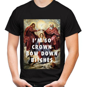 Kaos IM SO CROWN BOW DOWN BITCHES