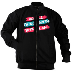 Jaket Bomber Do All things with bismillah