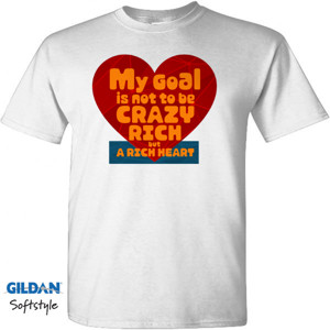 Kaos My Goal is not to be CRAZY RICH but a RICH HEART