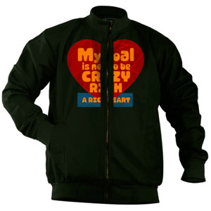 Jaket Bomber My Goal is not to be CRAZY RICH but a RICH HEART