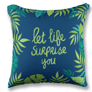 Bantal LET LIFE SURPRISE YOU