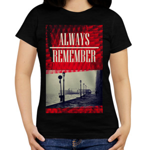 Kaos ALWAYS REMEMBER