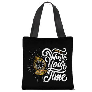 Tas Tote Fullprint Don't Waste Your Time