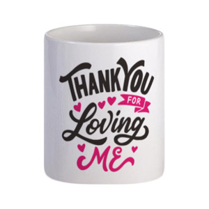 Mug Thankyou For Loving Me