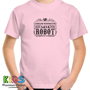 Kaos Jangan Khawatir Saya Robot
