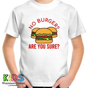 Kaos No Burger? Are You Sure?
