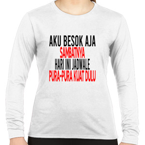 Kaos Aku Besok Aja Sambatnya