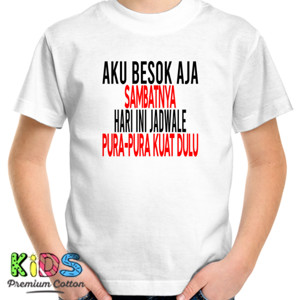 Kaos Aku Besok Aja Sambatnya