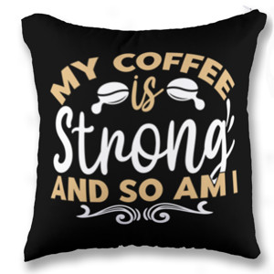 Bantal My Coffee Is Strong