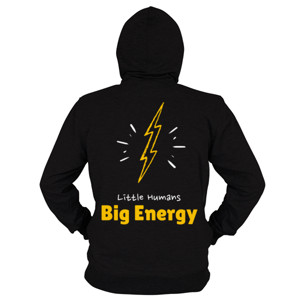 Hoodie Zipper Little Human Big Energy