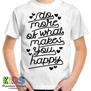 Kaos DO MORE OF WHAT MAKES YOU HAPPY