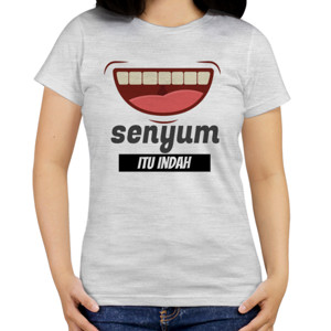 Kaos senyum itu indah