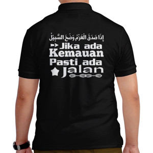 Kaos Polo Jika Ada Kemauan Pasti Ada Jalan