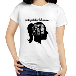 Kaos Isi kepala cewek tu...