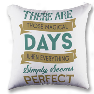 Bantal There Are Those Magicial Days....