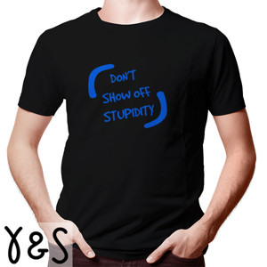 Kaos Don't Show off Stupidity