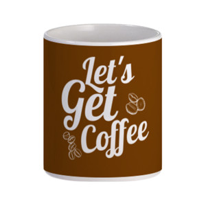 Mug Lets Get Coffee