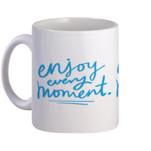 Mug Enjoy Every Moment Mug
