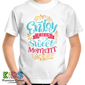 Kaos Enjoy this sweet moment