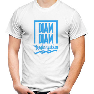 Kaos Diam-diam Menghanyutkan
