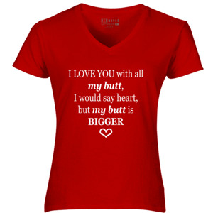 Kaos CE18 I love you with all my butt