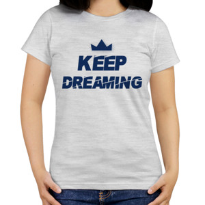 Kaos Motivasi Q017 - Keep Dreaming