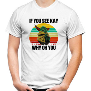 Kaos If You See Kay Why Oh You Vintage - 1