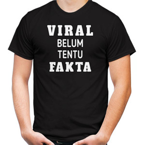 Kaos Viral Belum Tentu Fakta