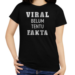 Kaos Viral Belum Tentu Fakta