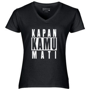 Kaos Baju Kata Kata KAPAN KAMU MATI