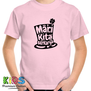 Kaos Mari Kita Berkarya