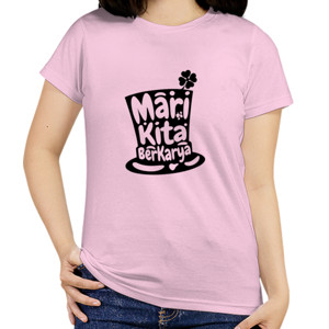 Kaos Mari Kita Berkarya