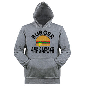 Jaket Hoodie Burger Are Always The Answer