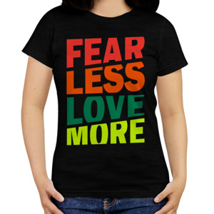Kaos FEARLESS LOVE MORE