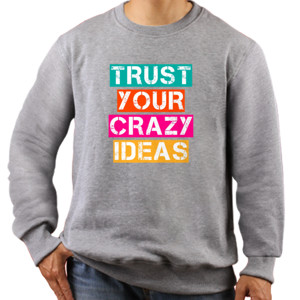 Jaket Sweater Trust Your Crazy Ideas