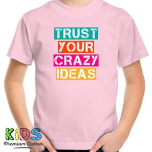 Kaos Trust Your Crazy Ideas