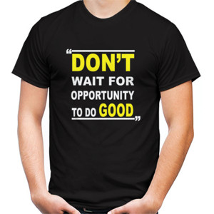 Kaos Kaos Dakwah Don't Wait For Opportunity To Do good