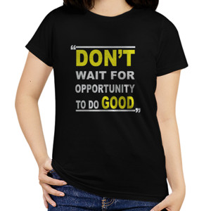 Kaos Kaos Dakwah Don't Wait For Opportunity To Do good