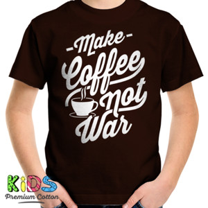 Kaos Make Coffee Not War