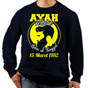 Jaket Sweater Ayah Terbaik Lahir di Tanggal Bulan Bisa Custom