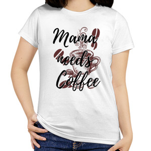Kaos Kaos Mama Needs Coffee