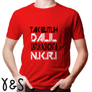 Kaos TAK BUTUH DALIL UNTUK MENCINTAI NKRI