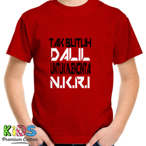 Kaos TAK BUTUH DALIL UNTUK MENCINTAI NKRI